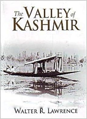 Sir Walter Lawrence and the Transformation of Kashmir: A Historical Perspective Part-II